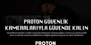 Proton Güvenlik Kamera Sistemleri: Güvenliğiniz İçin En İyi Çözüm